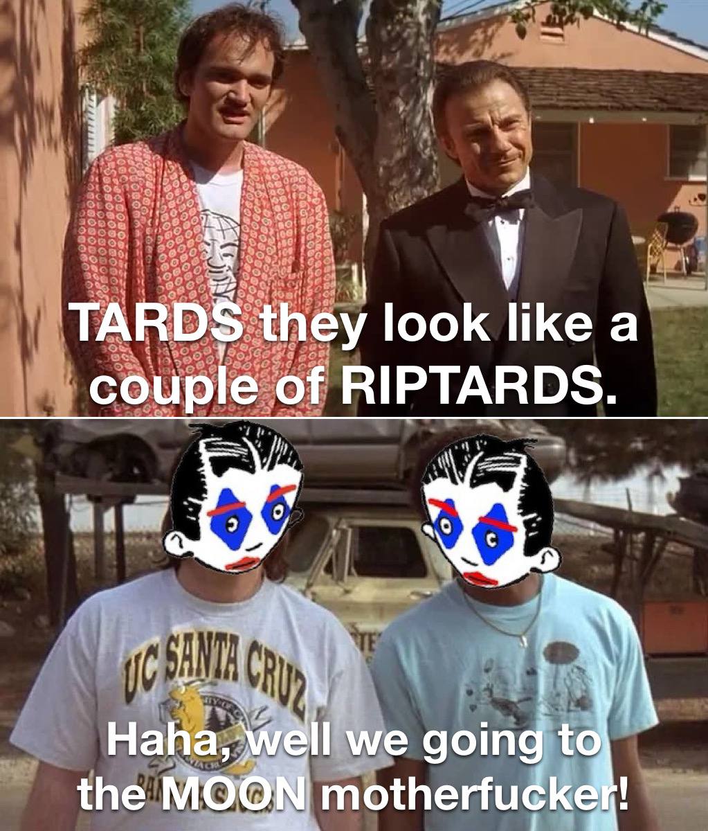 They look like a couple of Riptards