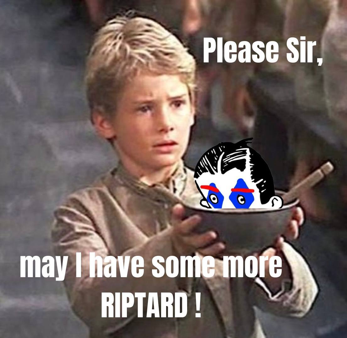 May I have some more Riptard