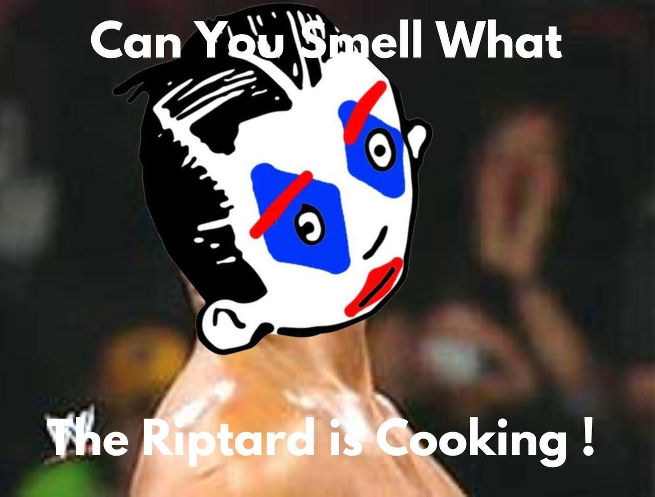Can you smell what the Riptard is cooking